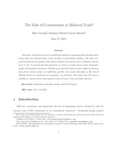 The Role of Commitment in Bilateral Trade∗ Dino Gerardi†, Johannes H¨orner‡, Lucas Maestri§ June 27, 2014 Abstract This paper characterizes the set of equilibrium payoﬀs in bargaining with interdependent