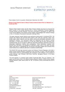 Press release, Zurich & Lausanne, Switzerland, December 2nd, 2009 Banque Privée Espírito Santo & Swiss Finance Institute Award Prize for Research on Auctioned IPOs Banque Privée Espírito Santo and the Swiss Finance I