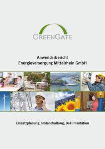 Anwenderbericht Energieversorgung Mittelrhein GmbH Einsatzplanung, Instandhaltung, Dokumentation  Praxisnähe als kritischer Faktor