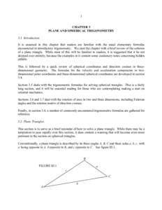 1 CHAPTER 3 PLANE AND SPHERICAL TRIGONOMETRY 3.1 Introduction It is assumed in this chapter that readers are familiar with the usual elementary formulas encountered in introductory trigonometry. We start the chapter with