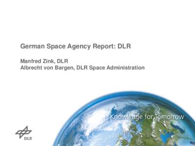 German Space Agency Report: DLR Manfred Zink, DLR Albrecht von Bargen, DLR Space Administration www.DLR.de • Chart 2