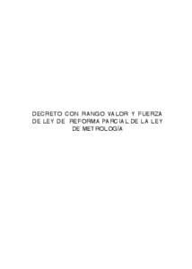 DECRETO CON RANGO VALOR Y FUERZA DE LEY DE REFORMA PARCIAL DE LA LEY DE METROLOGÍA Servicio Autónomo Nacional de Normalización, Calidad, Metrología y Reglamentos Técnicos