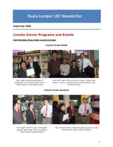 Kuala Lumpur LRC Newsletter September 2009 Lincoln Corner Programs and Events CAO Nicholas Papp Visits Lincoln Corners Lincoln Corner Sabah