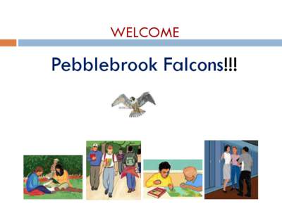 WELCOME  Pebblebrook Falcons!!! ESSENTIAL QUESTION What are the requirements to graduate from