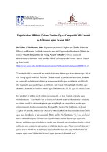 Éagothroime Shláinte i Measc Daoine Óga – Comparáid idir Leanaí na hÉireann agus Leanaí Eile? Dé Máirt, 17 Meitheamh, 2008: Fógraíonn an tIonad Taighde um Chothú Sláinte in Ollscoil na hÉireann, Gaillimh 