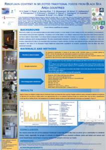 RIBOFLAVIN CONTENT IN SELECTED TRADITIONAL FOODS FROM BLACK SEA AREA COUNTRIES H. S. Costa1, C. Flores1, A. Sanches-Silva1, T. G. Albuquerque1, M. Santos1, E. Vasilopoulou2, A. Trichopoulou2,3, F. D’Antuono4, I. Alexie