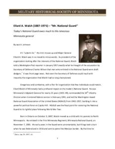 MILITARY HISTORICAL SOCIETY OF MINNESOTA  Ellard A. Walsh) – “Mr. National Guard” Today’s National Guard owes much to this tenacious Minnesota general By Jack K. Johnson