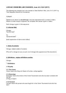 LOCHAC KINGDOM LAW CHANGES, June A.S. XLVIThe following law changes are to be enacted at Great Northern War, June 10-13, 2011 by Their Majesties Gabriel and Constanzia. FORMAT: Deletions are shown as struckthroug