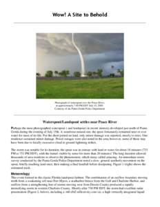 Wow! A Site to Behold  Photograph of waterspout over the Peace River, at approximately 740 PM EDT July 15, 2005. Courtesy of the Punta Gorda Police Department