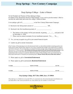 Deep Springs – New Century Campaign  Deep Springs College – Letter of Intent To the President and Trustees of Deep Springs College: In support of the educational mission of Deep Springs, I (we) wish to join the trust