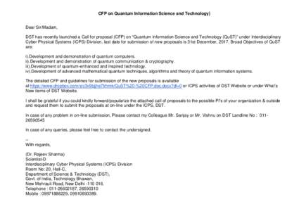 CFP on Quantum Information Science and Technology) Dear Sir/Madam, DST has recently launched a Call for proposal (CFP) on “Quantum Information Science and Technology (QuST)” under Interdisciplinary Cyber Physical Sys