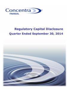 Regulatory Capital Disclosure Quarter Ended September 30, 2014 Regulatory Capital Disclosure Quarter Ended September 30, 2014 The Office of the Superintendent of Financial Institutions Canada (OSFI) requires all