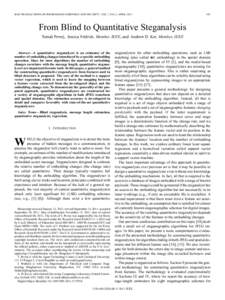 IEEE TRANSACTIONS ON INFORMATION FORENSICS AND SECURITY, VOL. 7, NO. 2, APRILFrom Blind to Quantitative Steganalysis Tomáš Pevný, Jessica Fridrich, Member, IEEE, and Andrew D. Ker, Member, IEEE