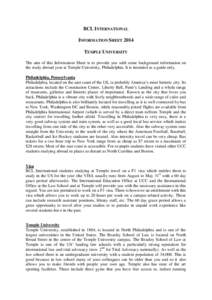 BCL INTERNATIONAL INFORMATION SHEET 2014 TEMPLE UNIVERSITY The aim of this Information Sheet is to provide you with some background information on the study abroad year at Temple University, Philadelphia. It is intended 