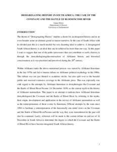 DESEGREGATING HISTORY IN SOUTH AFRICA THROUGH THE DEMYTHOLOGIZING OF AFRIKANER HISTORICAL CONSCIOUSNESS:  THE CASE OF THE COVENANT AND THE BATTLE OF BLOOD/NCOME RIVER