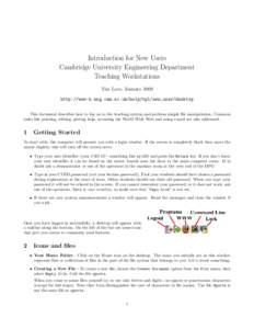 Introduction for New Users Cambridge University Engineering Department Teaching Workstations Tim Love, January 2009 http://www-h.eng.cam.ac.uk/help/tpl/new_user/desktop This document describes how to log on to the teachi