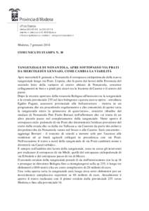 Modena, 7 gennaio 2014 COMUNICATO STAMPA N. 10 TANGENZIALE DI NONANTOLA, APRE SOTTOPASSO VIA PRATI DA MERCOLEDÌ 8 GENNAIO, COME CAMBIA LA VIABILITÀ Apre mercoledì 8 gennaio a Nonantola il sottopasso ciclopedonale dell