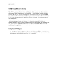 JRE[removed]EWB Install Instructions The iEWB system uses Oracle Forms and Reports which requires that a Java Runtime Environment (JRE) be installed on your machine. If your computer does not have the required JRE the 