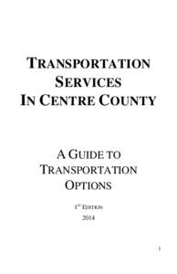 TRANSPORTATION SERVICES IN CENTRE COUNTY A GUIDE TO TRANSPORTATION