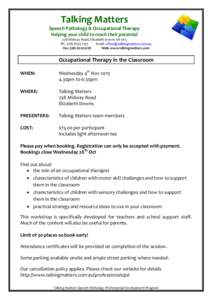 Talking Matters Speech Pathology & Occupational Therapy Helping your child to reach their potential 238 Midway Road, Elizabeth Downs SA 5113 Ph.: (Email: 