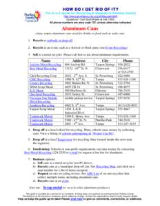 HOW DO I GET RID OF IT?  The A to Z Guide for Recycling & Disposal in Pinellas County http://www.pinellascounty.org/utilities/getridofit Questions? Call Solid Waste at[removed]All phone numbers are area code 727, unles