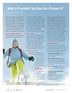 What is Frostbite? And How Do I Prevent It? By Christopher J. Tucker, MD Athletes participating in outdoor winter sports, such as alpine and cross-country skiing, snowboarding, and mountaineering,