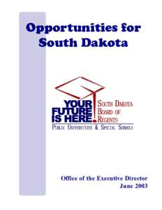 Opportunities for South Dakota Office of the Executive Director June 2003
