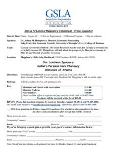 FORMERLY GEORGIA-ALFA  Join us for Lunch at Maggiano’s in Buckhead – Friday, August 22 Date & Time: Friday, August 22 – 11:30 a.m. Registration – 12:00 noon Program – 1:30 p.m. Adjourn Speaker: