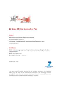 EU-China ICT Final Cooperation Plan Authors Kay Matzner, Fraunhofer Gesellschaft, Germany [removed]  Cao Jiguang, China Academy of Telecommunication Research, China