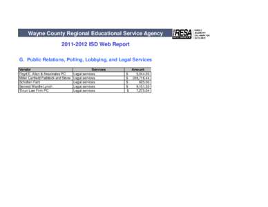 Wayne County Regional Educational Service Agency[removed]ISD Web Report G. Public Relations, Polling, Lobbying, and Legal Services Vendor Floyd E. Allen & Assoicates PC Miller Canfield Paddock and Stone