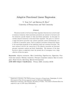 Adaptive Functional Linear Regression T. Tony Cai1 and Harrison H. Zhou2 University of Pennsylvania and Yale University Abstract Theoretical results in the functional linear regression literature have so far focused on m