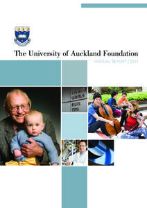 The University of Auckland Foundation ANNUAL REPORT | 2013 ANNUAL REPORT | 2013  CONTENTS