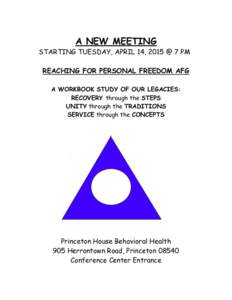 A NEW MEETING  STARTING TUESDAY, APRIL 14, 2015 @ 7 PM REACHING FOR PERSONAL FREEDOM AFG A WORKBOOK STUDY OF OUR LEGACIES: RECOVERY through the STEPS