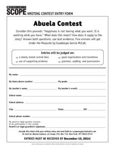 Writing Contest Entry form  Abuela Contest Consider this proverb: “Happiness is not having what you want. It is wanting what you have.” What does this mean? How does it apply to the story? Answer both questions; use 