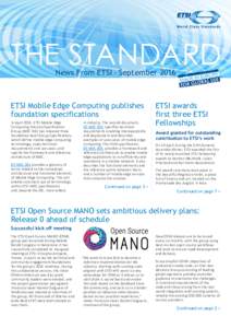 THE STANDARD News From ETSI . September 2016 ETSI Mobile Edge Computing publishes foundation specifications In April 2016, ETSI Mobile Edge