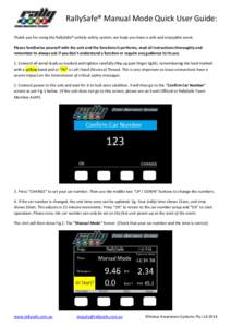 RallySafe® Manual Mode Quick User Guide: Thank you for using the RallySafe® vehicle safety system, we hope you have a safe and enjoyable event. Please familiarise yourself with the unit and the functions it performs, r