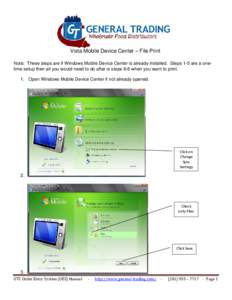 Vista Mobile Device Center – File Print Note: These steps are if Windows Mobile Device Center is already installed. Steps 1-5 are a onetime setup then all you would need to do after is steps 6-8 when you want to print.