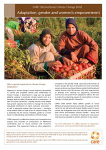 CARE International Climate Change Brief  Adaptation, gender and women’s empowerment Why is gender important in climate change adaptation? 