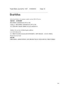 Trade Marks Journal No: 1447 , [removed]Class 13 BrahMos Advertised before Acceptance under section[removed]Proviso