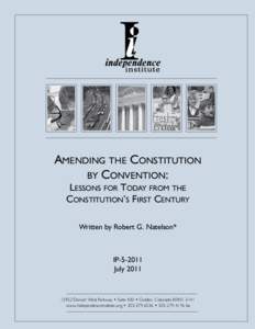 Amending the Constitution by Convention: Lessons for Today from the Constitution’s First Century Written by Robert G. Natelson*