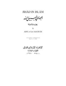 Produced by The Holy Koran Publishing House P.O.Box 7492, Beirut, LEBANON JIHAD IN ISLAM ABUL A’LA MAUDUDI