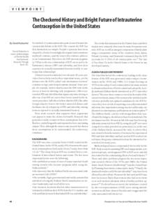 V I E W P O I N T  The Checkered History and Bright Future of Intrauterine Contraception in the United States By David Hubacher David Hubacher is
