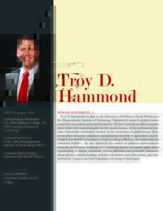Troy D. Hammond GRFP Recipient: 1990 Undergraduate Institution: B.S. 1989, Milligan College; B.S. 1990, Georgia Institute of