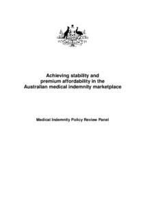 Achieving stability and premium affordability in the Australian medical indemnity marketplace Medical Indemnity Policy Review Panel