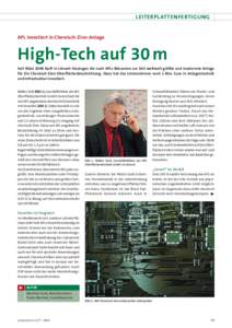 LEITERPLATTENFERTIGUNG  APL investiert in Chemisch-Zinn-Anlage High-Tech auf 30 m Seit März 2008 läuft in Lörrach-Hauingen die nach APLs Bekunden zur Zeit weltweit größte und modernste Anlage