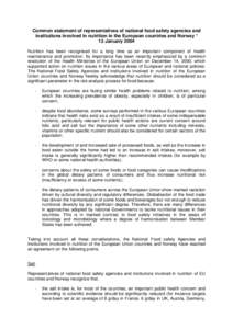 Common statement of representatives of national food safety agencies and institutions involved in nutrition in the European countries and Norway * 13 January 2004 Nutrition has been recognised for a long time as an impor