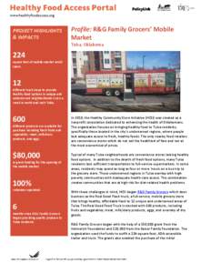 PROJECT HIGHLIGHTS & IMPACTS Profile: R&G Family Grocers’ Mobile Market Tulsa, Oklahoma