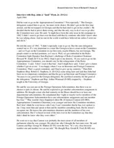 Research Interview Notes of Richard F. Fenno, Jr  Interview with Rep. John J. “Jack” Flynt, Jr. (D-GA) April 1964 Did he want to go on the Appropriations Committee? “Not especially.” The Georgia delegation wanted