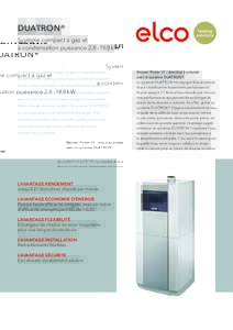 DUATRON® Système compact à gaz et à condensation puissance 2,8 –19,8 kW Le nouveau système compact à gaz et à condensation DUATRON® est taillé sur mesure pour tous les propriétaires