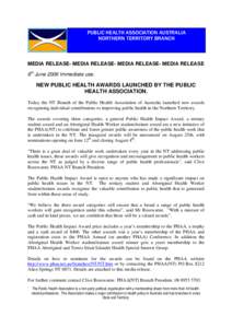 PUBLIC HEALTH ASSOCIATION AUSTRALIA NORTHERN TERRITORY BRANCH MEDIA RELEASE- MEDIA RELEASE- MEDIA RELEASE- MEDIA RELEASE 6th June 2006 Immediate use.